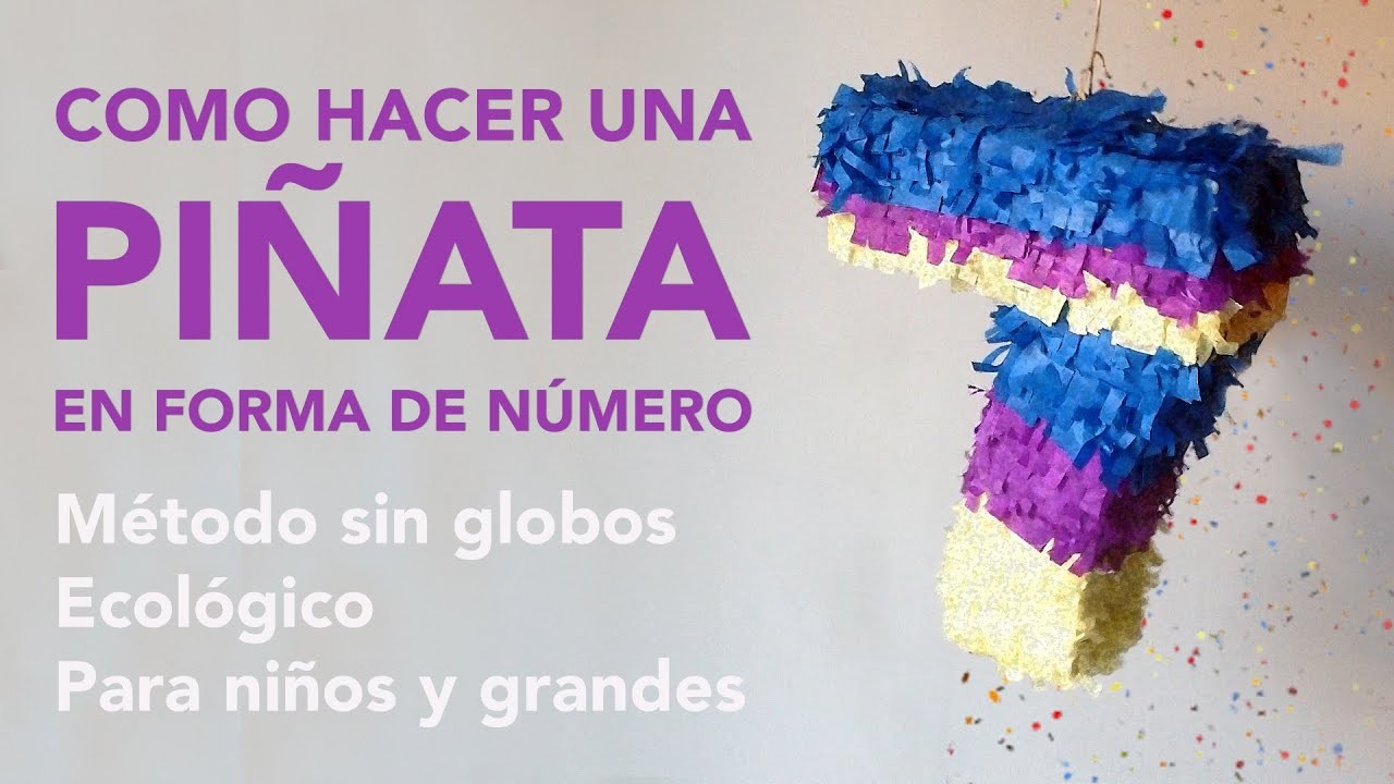 Cómo hacer una piñata en forma de número - Método ecológico con papel y engrudo