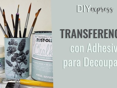 DIY Express - TRANSFERENCIA  con Adhesivo para Decoupage #transferenciadeimagenes