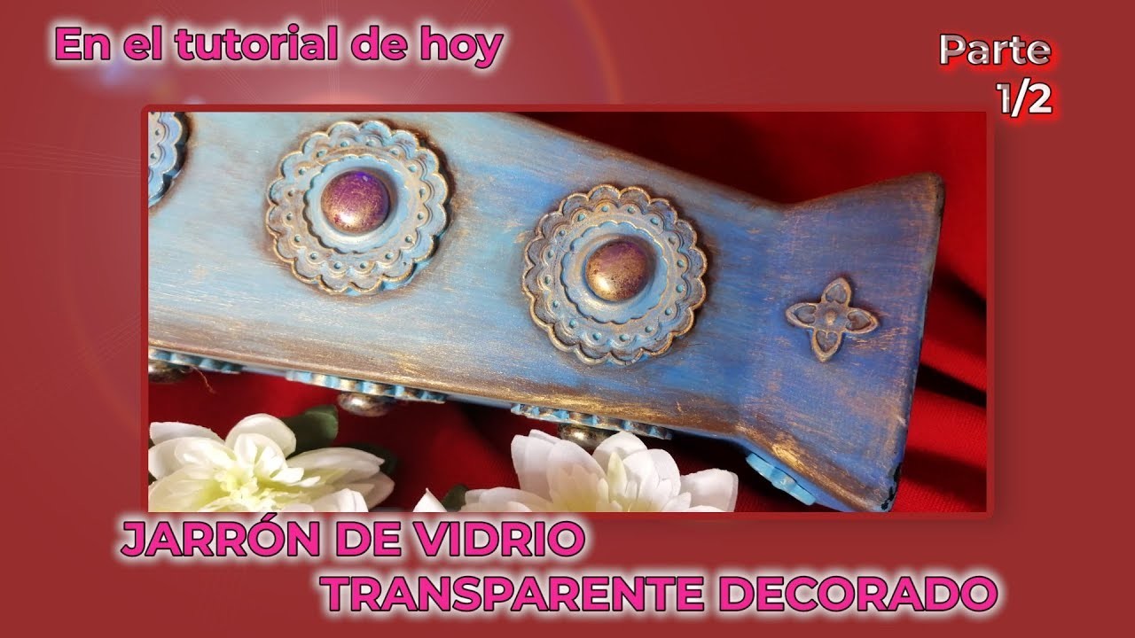 JARRON DE VIDRIO TRANSPARENTE DECORADO (DECOUPAGE Y MAS) Parte 1-2