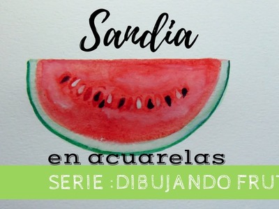 Cómo hacer una SANDIA con ACUARELAS | Serie pintando frutas | Laura Veronica