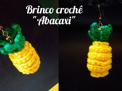 Brinco de croche Abacaxi, tutorial passo a passo fácil e rápido de fazer. #marcialobocroche