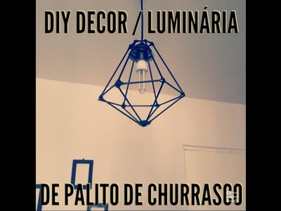 DIY Decor. Luminária de Palitos de Churrasco!!!
