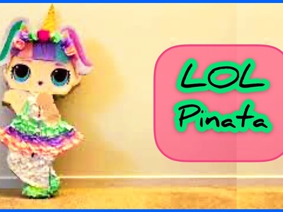 DIY LOL Pinata | LOL Surprise Birthday Party decorations | Lol Unicorn