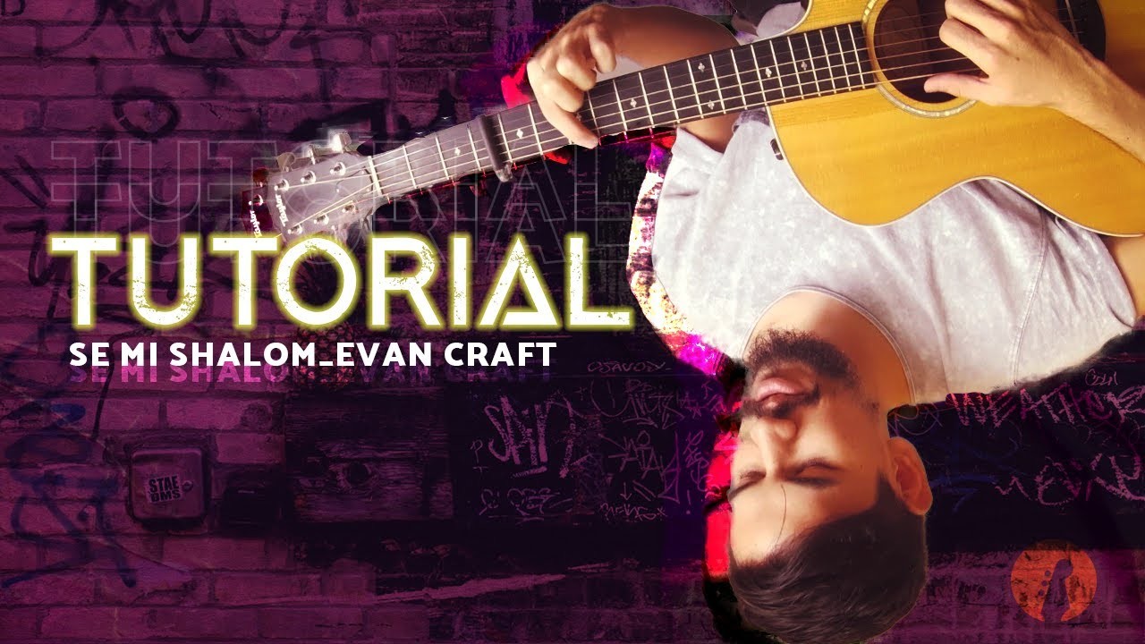 Tutorial Guitarra - Se mi Shalom. Evan Craft ft Meredith Andrews
