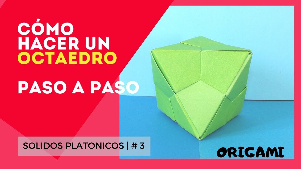 Como hacer un octaedro en origami paso a paso, solidos platonicos #3