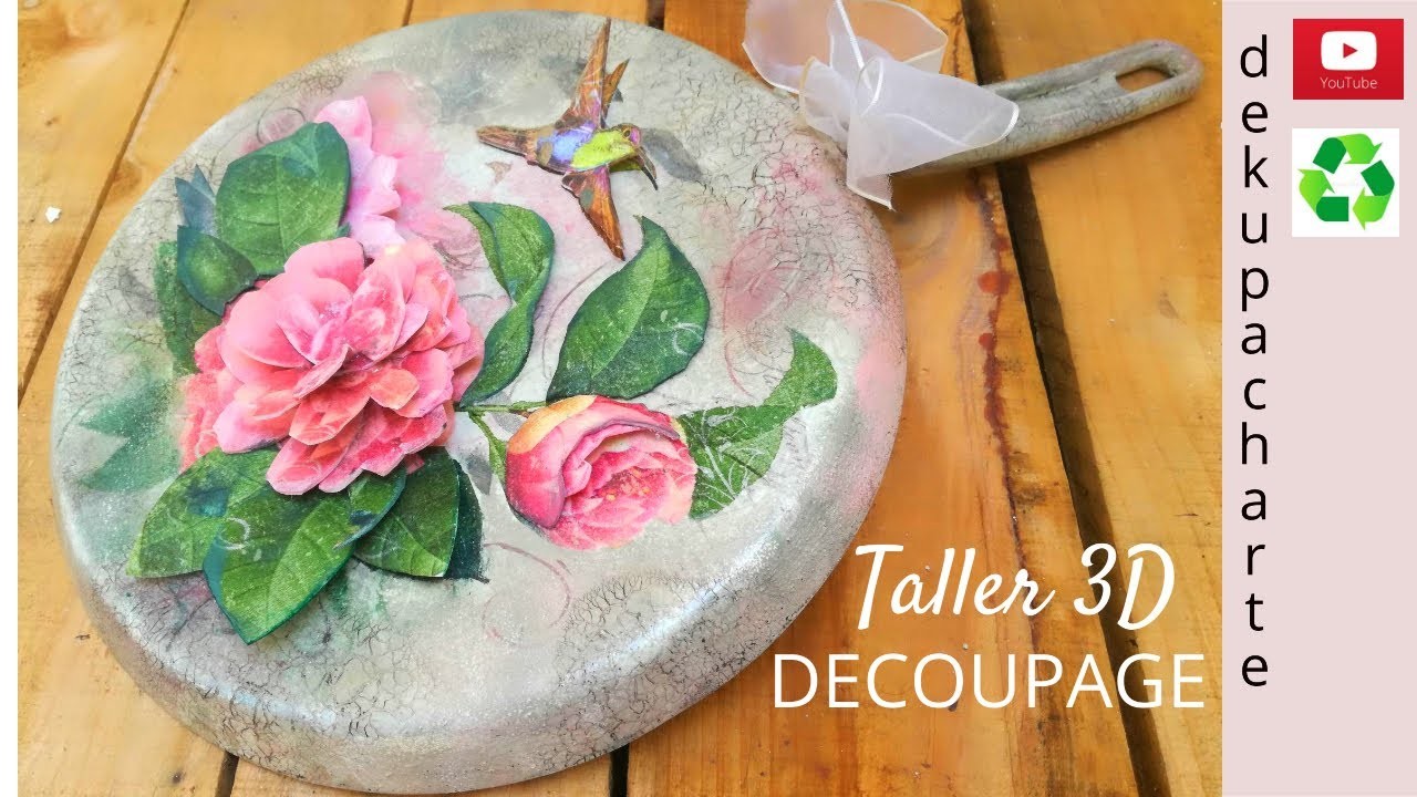 TALLER RECICLA TU VIEJO SARTEN CON DECOUPAGE EN 3D +integra super fácil