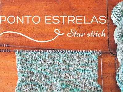 Tricotar o ponto Estrelas (How to knit the star stitch)