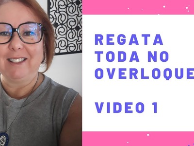 Blusa Regata em malha - Toda no overloque (vídeo 1)