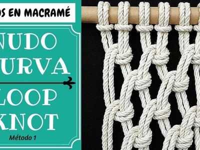 DIY NUDO CURVA Método Nº 1 (paso a paso) | DIY Macrame Loop Knot Pattern