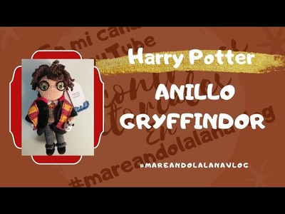 TUTORIAL ANILLO GRYFFINDOR  @Mareando la lana vlog #ganchillo #harrypotter #mareandolalanavlog