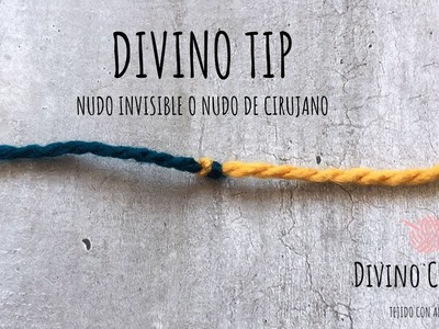 TIP: Nudo invisible o nudo de cirujano - Divino Crochet