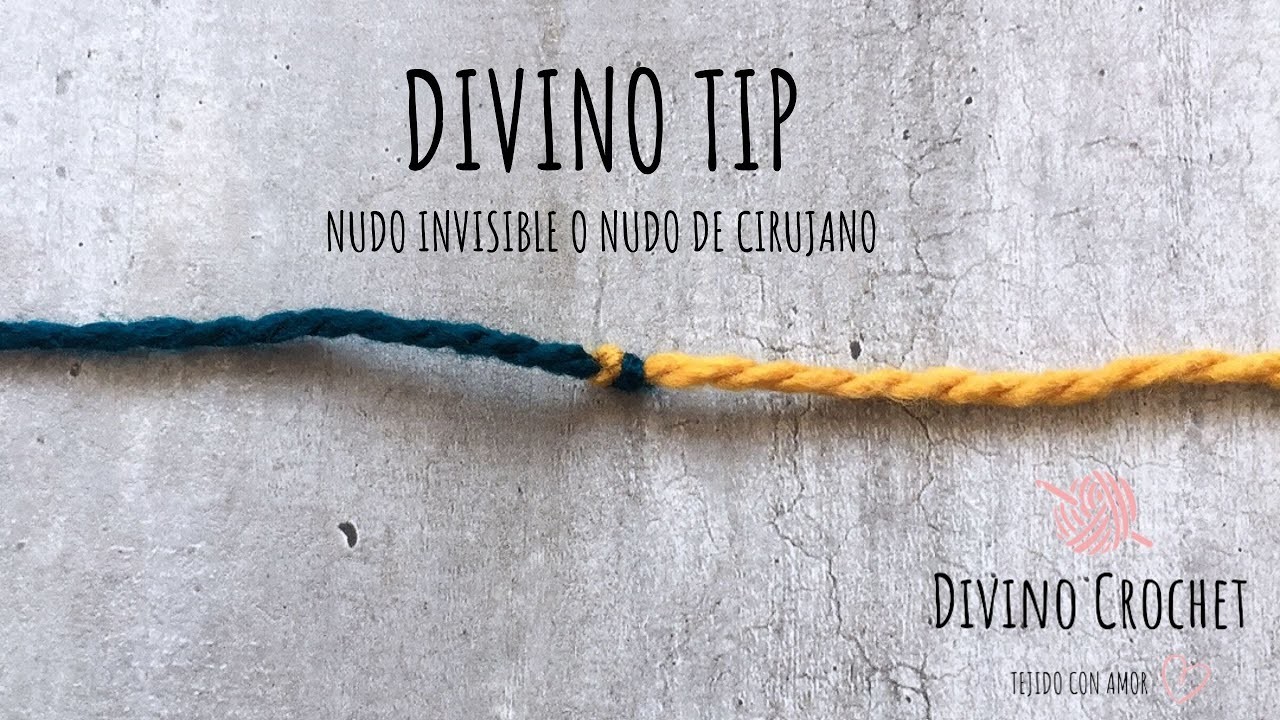 TIP: Nudo invisible o nudo de cirujano - Divino Crochet