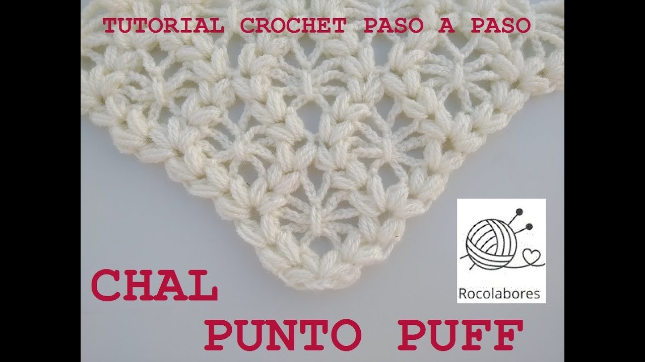 CHAL TRIANGULAR PUNTO PUFF CROCHET. TUTORIAL PASO A PASO TOCA GANCHILLO PUNTO GARBANZO, PUNTO PUFF.