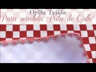 ORILLA TEJIDA PARA SERVILLETA PATA DE GALLO | Orilla 7