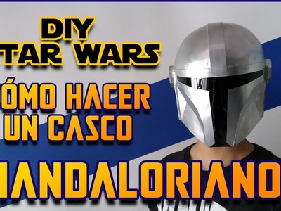 Cómo Hacer un CASCO MANDALORIANO — DIY — STAR WARS - The Mandalorian Helmet