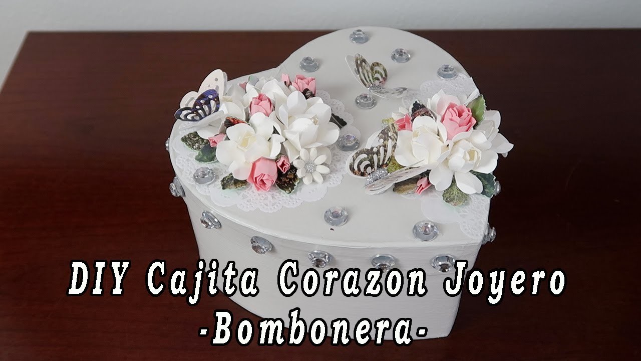 DIY Idea Facil- Cajita Corazon -Joyero o Bombonero Para Regalo