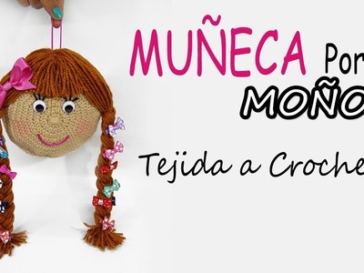 Muñeca porta Moños TEJIDA A CROCHET Muy facil DIY