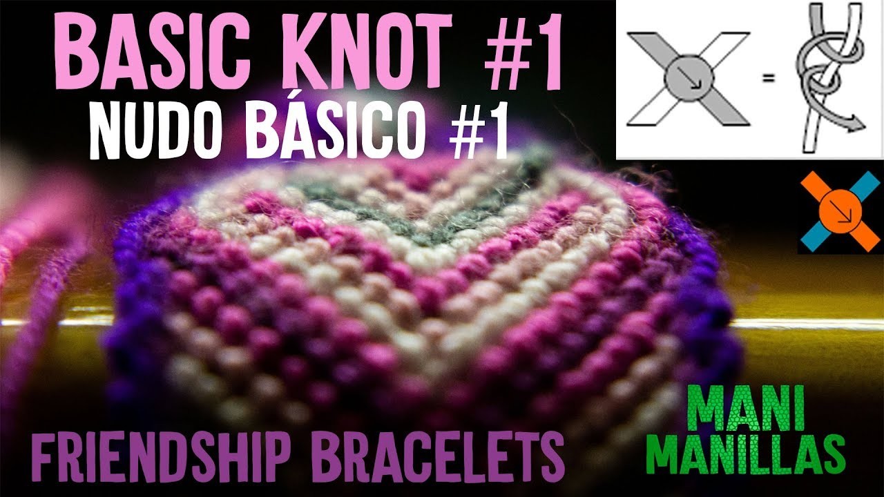 NUDO básico para TEJER MANILLA #1. Basic Knot Friendship Bracelets. Manimanillas