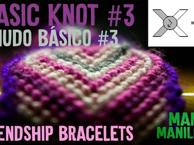 NUDO básico para TEJER MANILLA #3. Basic Knot Friendship Bracelets. Manimanillas