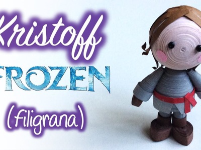 Kristoff Frozen de filigrana, Quilling Kristoff (Frozen)