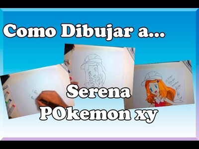Como Dibujar a Serena "Pelo largo" Pokemon XY paso a paso, How to Draw Serena - Pokemon XY