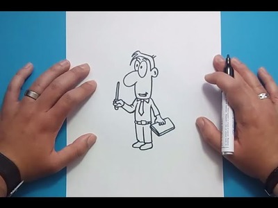 Como dibujar a un profesor paso a paso | How to draw a teacher