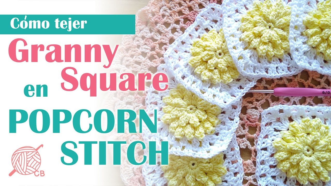 Crochet Popcorn Stitch Granny Square - Como tejer un Granny Square en punto pochoclo.