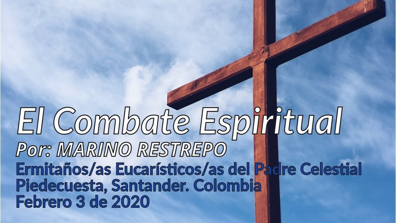 El combate espiritual por Marino Restrepo. Piedecuesta, Santander. Colombia. Febrero 3 de 2020