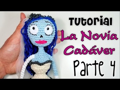 LA NOVIA CADÁVER Parte 4 Tutorial amigurumi crochet.ganchillo
