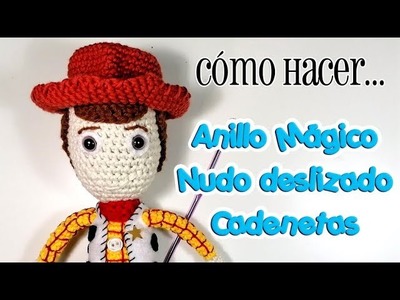 Cómo hacer ANILLO MÁGICO, NUDO DESLIZADO Y CADENETAS - Tutorial amigurumi crochet.ganchillo
