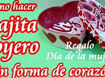 Cómo hacer caja en forma de corazón con materiales reusables para usar como Joyero o Dulcero