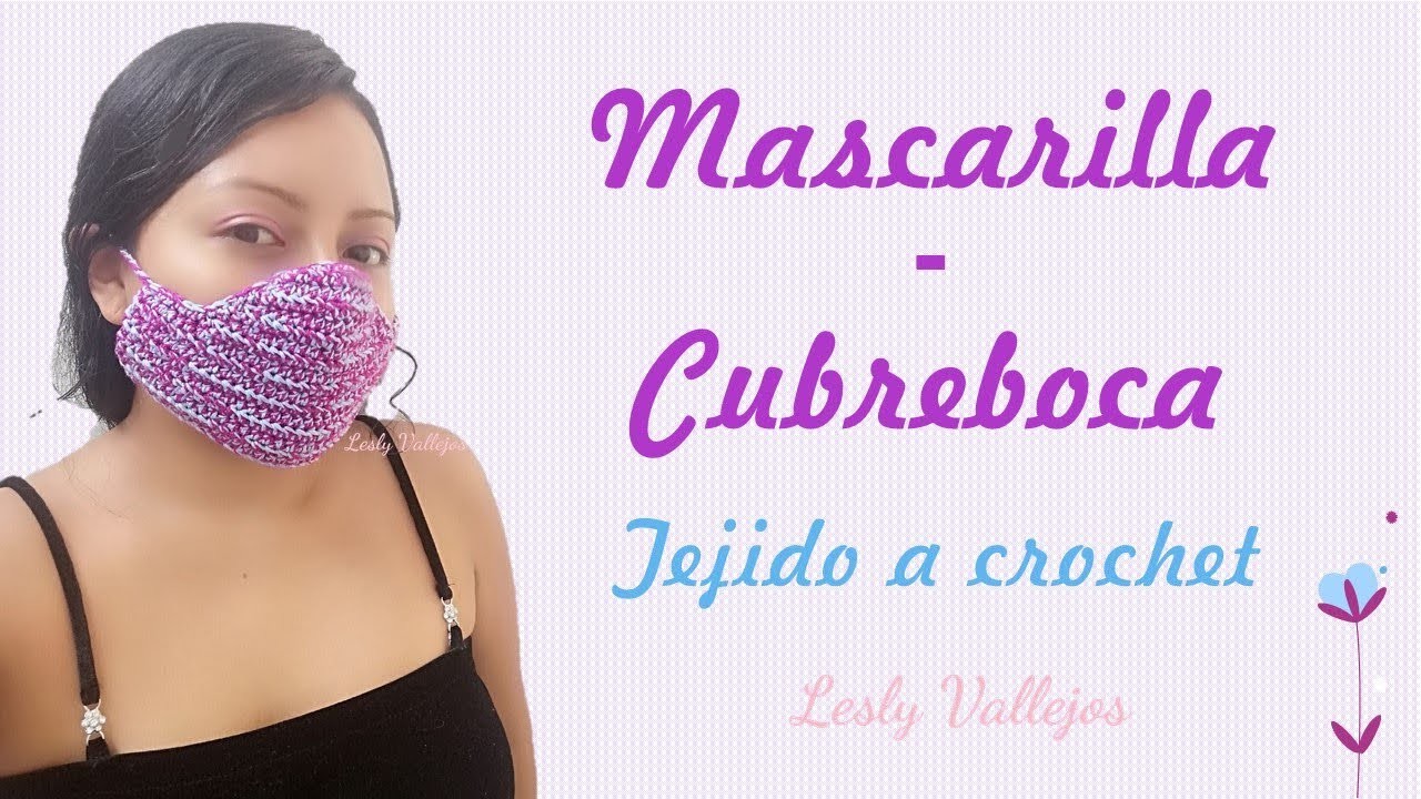 CUBREBOCAS o Mascarilla CROCHET – GANCHILLO ¡Fácil! ❤️ | Lesly Vallejos