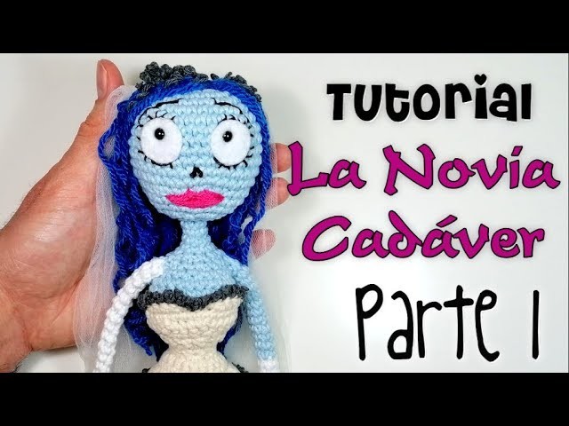 LA NOVIA CADÁVER Parte 1 Tutorial amigurumi crochet.ganchillo