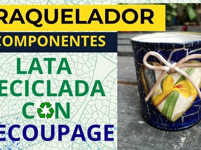 LATA RECICLADA CON CRAQUELADOR 2 COMPONENTES Y DECOUPAGE!!!