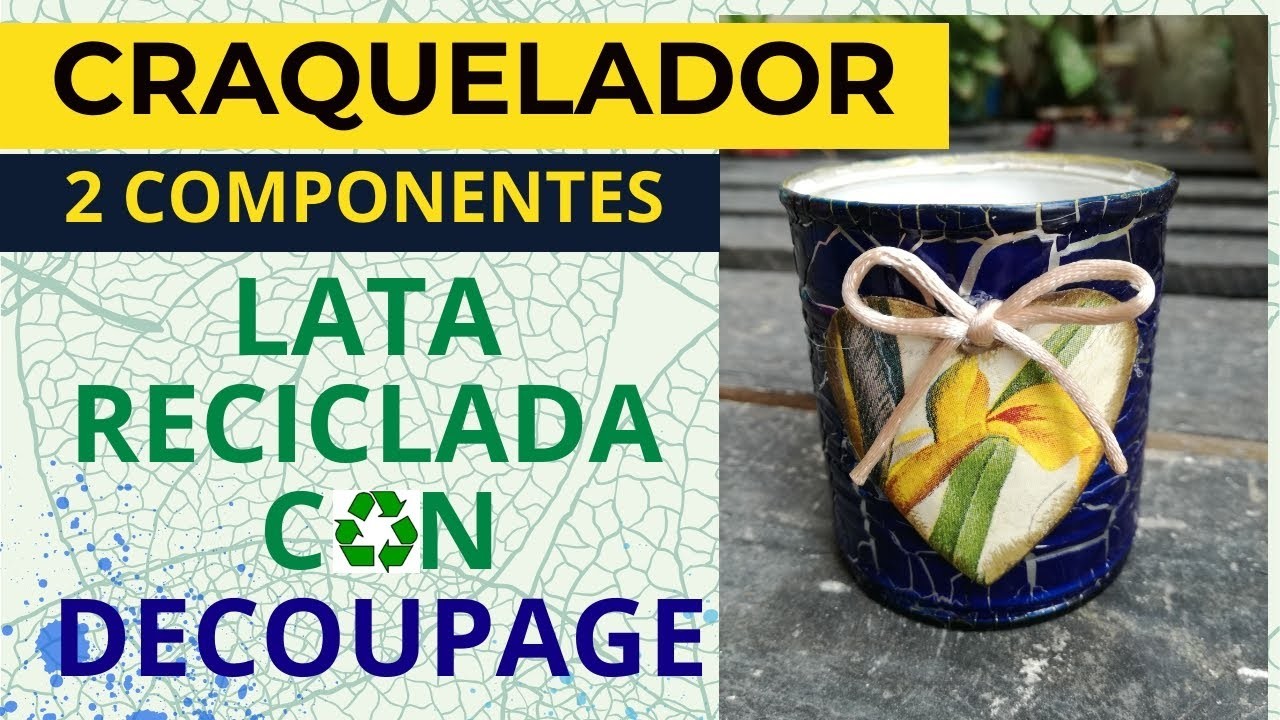 LATA RECICLADA CON CRAQUELADOR 2 COMPONENTES Y DECOUPAGE!!!