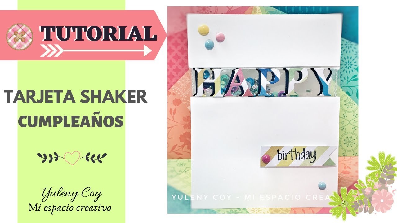 Tutorial Tarjeta Shaker Cumpleaños - Birthday Shaker Card - SCRAPBOOKING Cardmaking