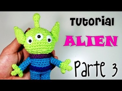 ALIEN.Marcianito Toy Story Parte 3 Tutorial amigurumi crochet.ganchillo