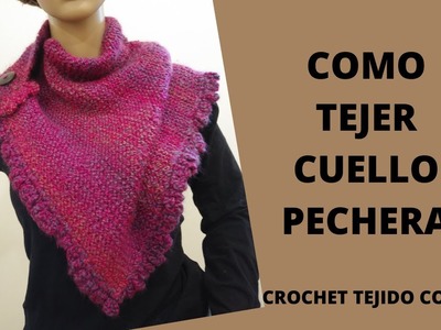 COMO TEJER  CUELLO PECHERA. A DOS AGUJAS. PASO A PASO. SUPER FACIL.TIPO PONCHO. 