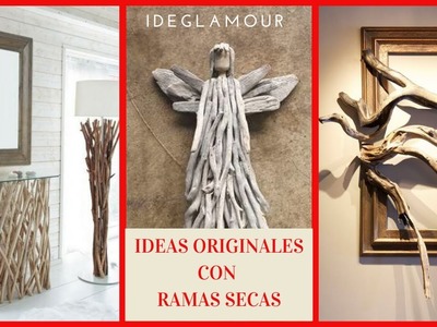 ????IDEAS ORIGINALES CON RAMAS SECAS.HOGAR.ESPACIOS