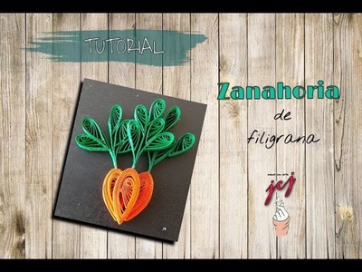 ZANAHORIA DE FILIGRANA | FILIGRANA | TUTORIAL | @jcj manos con arte | 2020