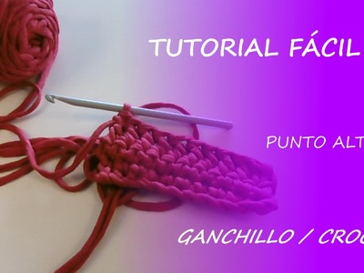 Tutorial punto alto - ganchillo.crochet - Fácil DIY