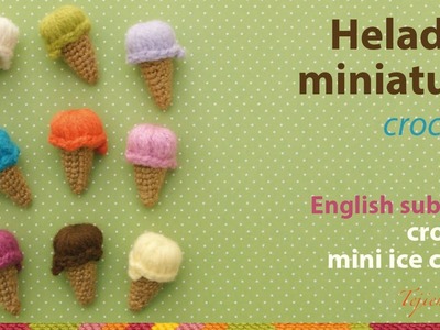 Helados miniatura tejidos a crochet. English subtitles: crochet mini ice cream