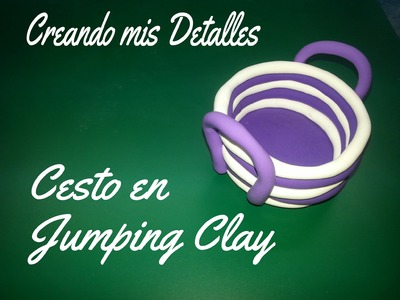 Creando una cesta en Jumping clay - Polymer clay basket
