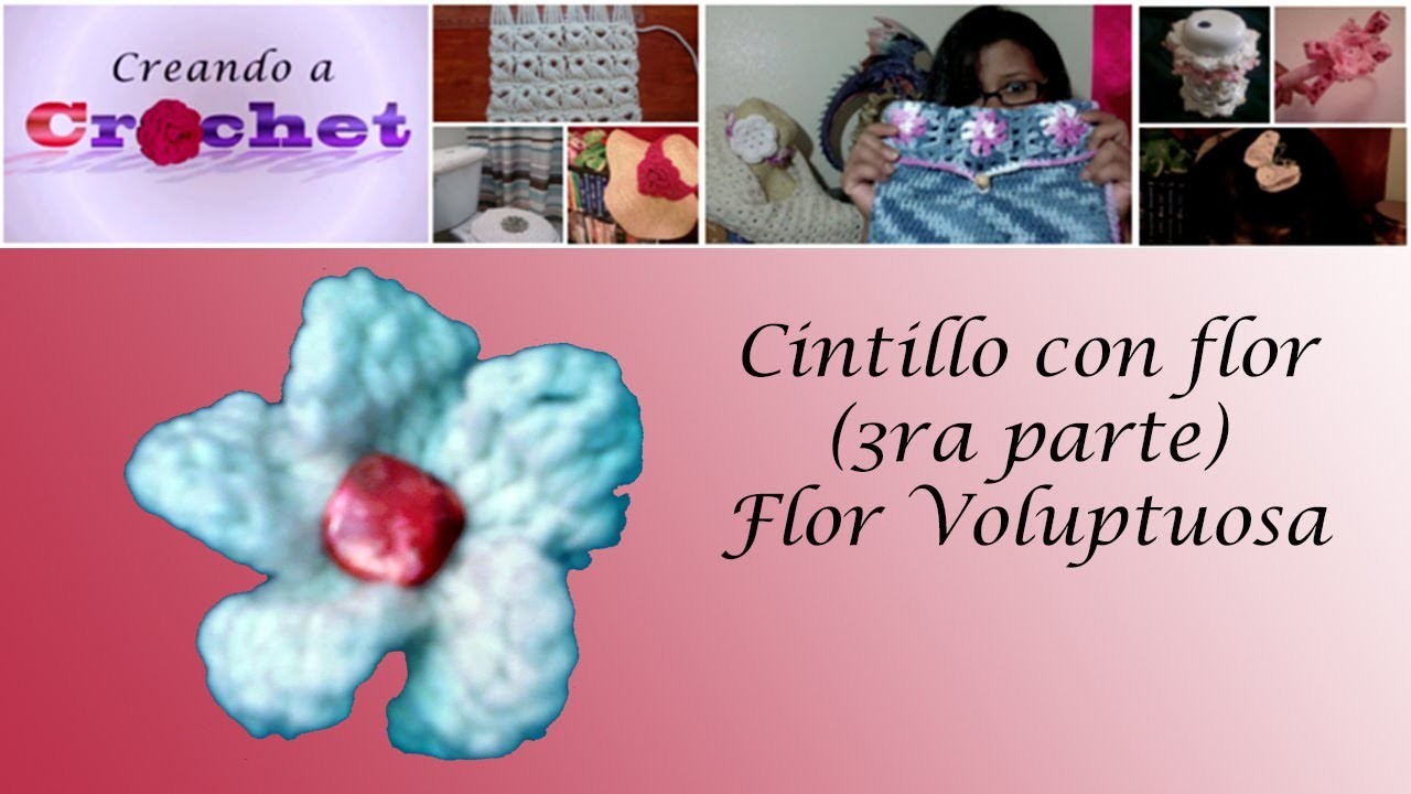 Cintillo con flor  (3ra parte) -Flor Voluptuosa -Tutorial de tejido crochet
