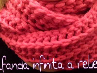 Bufanda Infinita en relieve. Infinity scarf in reliel ! (English Subtitels)