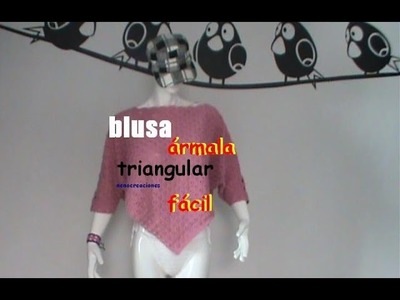 Blusa triangular, fácil de tejerA GANCHILLO PARTE 1