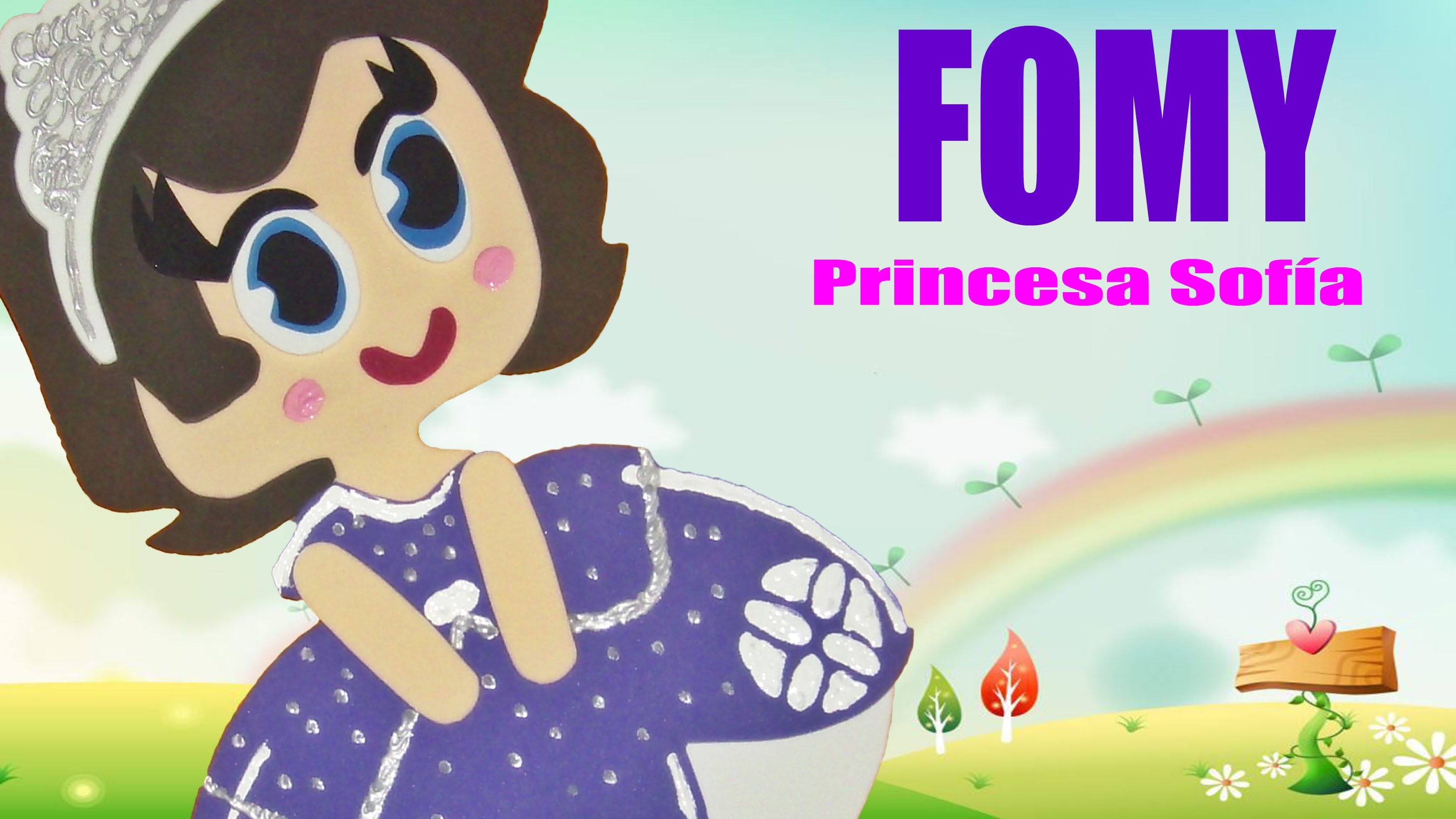 Como hacer Princesa Sofia en fomy (con moldes)