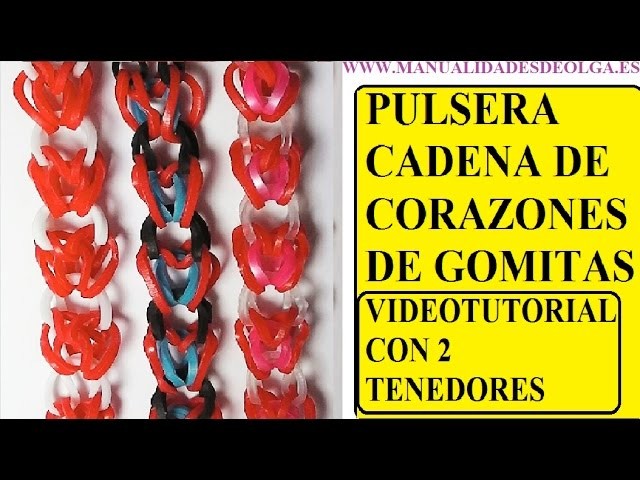 COMO HACER PULSERA MODELO CADENA DE CORAZONES DE GOMITAS CON DOS TENEDORES SIN TELAR RAINBOW LOOM