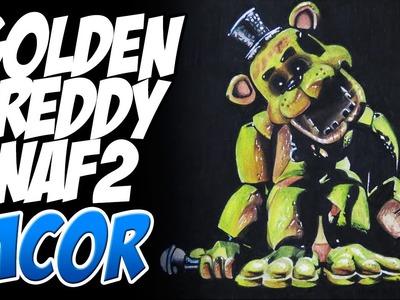 Dibujando al Golden Freddy - Five Nights at Freddy's 2