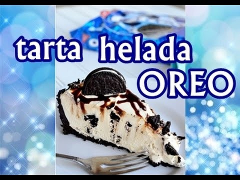 POSTRES ♡ TARTA HELADA DE OREO ♡ Fácil, Rápida y Deliciosa!!!